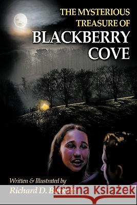 The Mysterious Treasure of Blackberry Cove Richard D. Burkett 9781426932366 Trafford Publishing