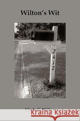 Wilton's Wit Clyde C. Wilton 9781426933837 Trafford Publishing