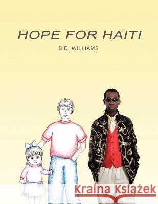 Hope for Haiti B. D. Williams 9781426935558 Trafford Publishing