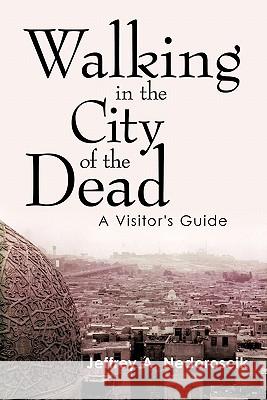 Walking in the City of the Dead: A Visitor's Guide Nedoroscik, Jeffrey a. 9781426936852 Trafford Publishing