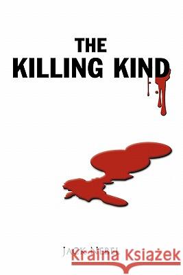 The Killing Kind Jack Nebel 9781426937361 Trafford Publishing