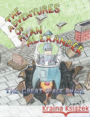 The Adventures of Ryan Alexander: The Great Space Chase Achatz, Eric 9781426937637