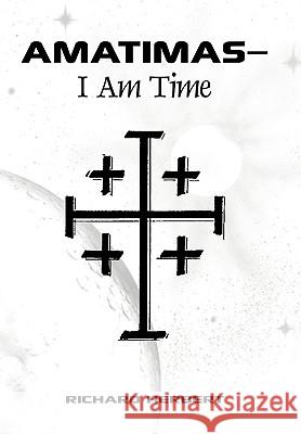 Amatimasa*I Am Time Richard Herbert 9781426938641 Trafford Publishing