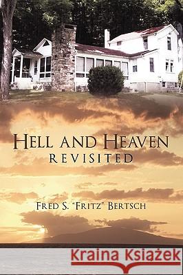 Hell and Heaven Revisited Fred S. 
