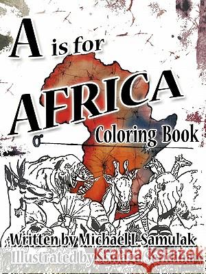 A is for Africa : Coloring Book Michael I. Samulak 9781426940972 