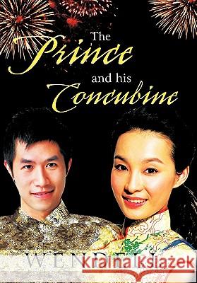 The Prince and His Concubine Wendell 9781426941603
