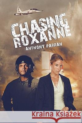 Chasing Roxanne Anthony Parran 9781426943164 Trafford Publishing