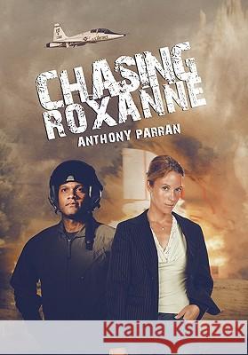 Chasing Roxanne Anthony Parran 9781426943188 Trafford Publishing