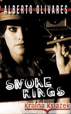 Smoke Rings Alberto Olivares 9781426943362 Trafford Publishing