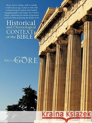 Historical and Chronological Context of the Bible Bruce W. Gore 9781426943591 Trafford Publishing