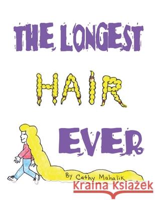 The Longest Hair Ever Cathy Mahalik 9781426943966 Trafford Publishing
