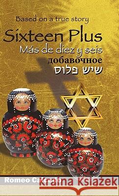 Sixteen Plus Romeo Caicedo 9781426944109 Trafford Publishing