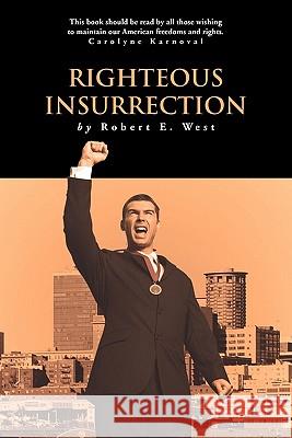 Righteous Insurrection Robert E. West 9781426944154