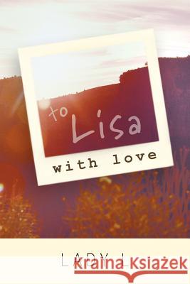 To Lisa with Love: Best Friends Forever Lady L 9781426944956