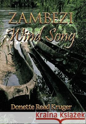 Zambezi Wind Song Donette Read Kruger 9781426945984 Trafford Publishing