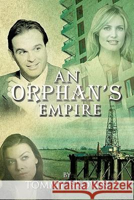 An Orphan's Empire Tommy Brown 9781426950179 Trafford Publishing