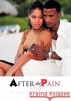 After the Pain David Caines 9781426950490 Trafford Publishing