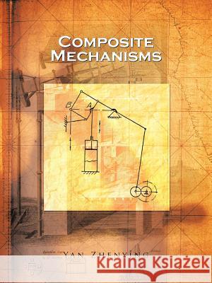 Composite Mechanisms Yan Zhenying 9781426951787 Trafford Publishing