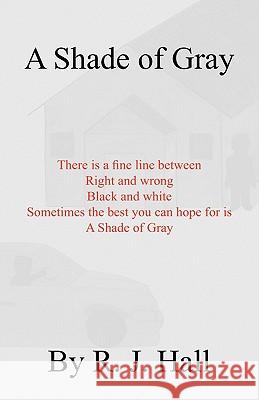 A Shade of Gray R. J. Hall 9781426952838 Trafford Publishing