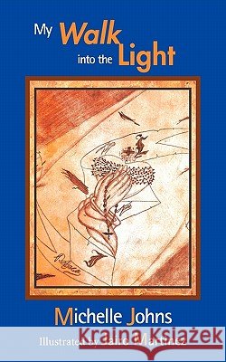 My Walk Into the Light Johns, Michelle 9781426954344