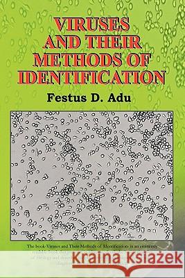 Viruses and Their Methods of Identification Festus D. Adu 9781426956676 Trafford Publishing