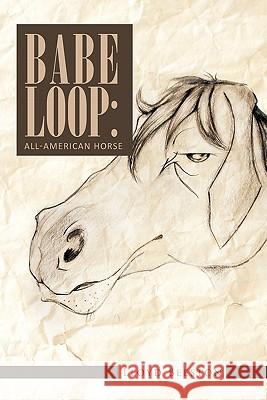 Babe Loop: All-American Horse Beeston, Lloyd 9781426956874