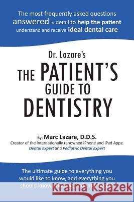 Dr. Lazare's the Patient's Guide to Dentistry Lazare D. D. S., Marc 9781426957369 Trafford Publishing