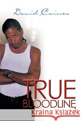 True Bloodline David Caines 9781426957482 Trafford Publishing