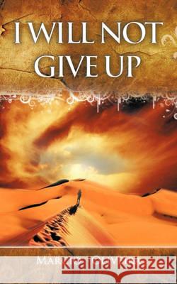 I Will Not Give Up Marcio Oliveira 9781426957604