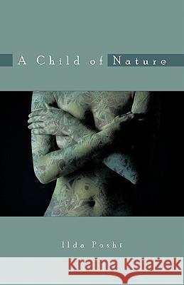 A Child of Nature Ilda Poshi 9781426959776 Trafford Publishing