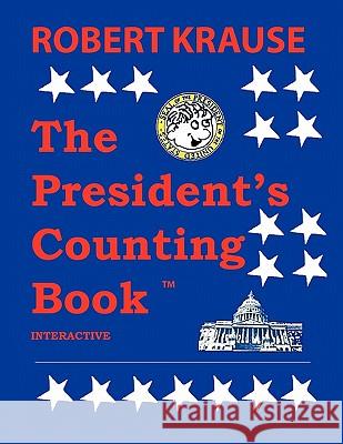 The President's Counting Book: The Future Generations of America Krause, Robert 9781426960499