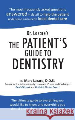 Dr. Lazare's the Patient's Guide to Dentistry Lazare D. D. S., Marc 9781426961403 Trafford Publishing