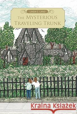 The Mysterious Traveling Trunk Linda C. Land 9781426961601