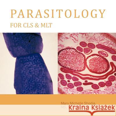 Parasitology For CLS & MLT Mary Michelle Shodj 9781426961731 Trafford Publishing