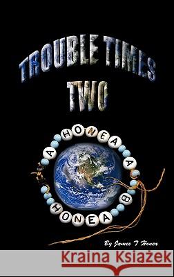 Trouble Times Two James T. Honea 9781426962424