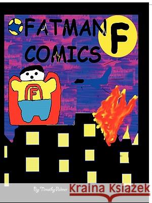 Fatman Comics Timothy Palmer 9781426964589 Trafford Publishing