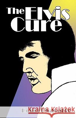 The Elvis Cure Robert Navarre 9781426965876