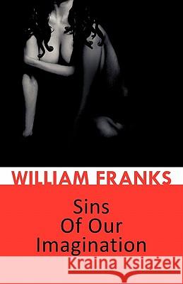 Sins of Our Imagination Franks, William 9781426965951