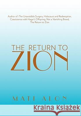 The Return to Zion Alon, Mati 9781426966002 Trafford Publishing