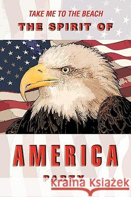 The Spirit of America Party Tom O'Donnell 9781426966477 Trafford Publishing