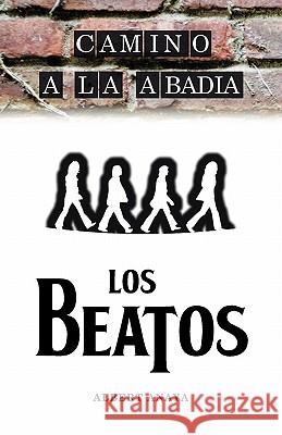 Camino a la Abadia: Cuento de Los Beatos Anaya, Albert 9781426967238