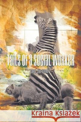 Tails of a Social Worker Barrett, Carol Sue 9781426970887