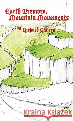 Earth Tremors, Mountain Movements Richard Cullern 9781426972089 Trafford Publishing