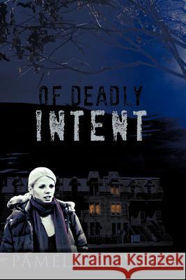 Of Deadly Intent: A Mystery Novel Set in Victoria, Canada Parry, Pamela M. 9781426972348