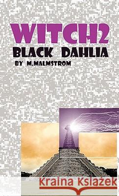 Witch2: Black Dahlia Malmstrom, M. 9781426973741