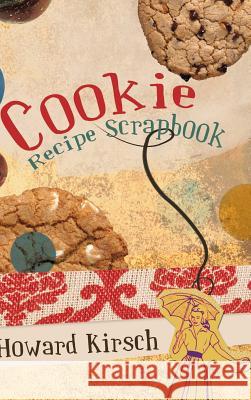 Cookie Recipe Scrapbook Howard Kirsch 9781426974540