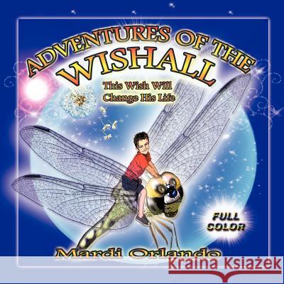 Adventures of the Wishall Mardi Orlando 9781426975172