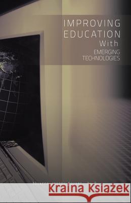 Improving Education with Emerging Technologies Bouaffo Joseph Kouam 9781426979521