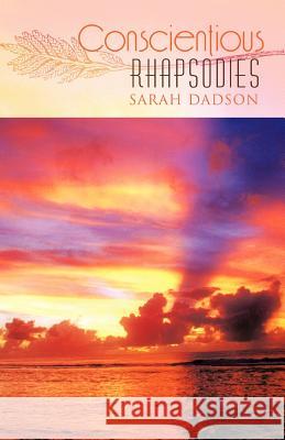 Conscientious Rhapsodies Sarah Dadson 9781426987496 Trafford Publishing