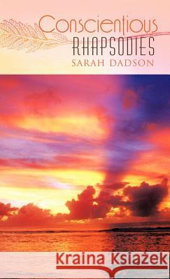 Conscientious Rhapsodies Sarah Dadson 9781426987502 Trafford Publishing